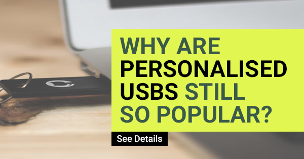 Why are Personalised USBs still so Popular?